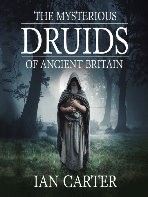 Title details for The Mysterious Druids of Ancient Britain by Ian Carter - Wait list